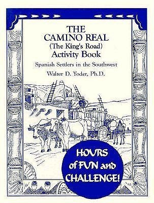 The Camino Real Activity Book(English, Paperback, Yoder Walter D Ph.D.)