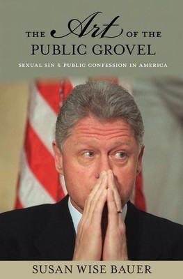 The Art of the Public Grovel(English, Paperback, Bauer Susan Wise)