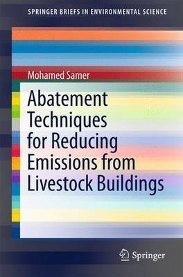 Abatement Techniques for Reducing Emissions from Livestock Buildings(English, Paperback, Samer Mohamed)