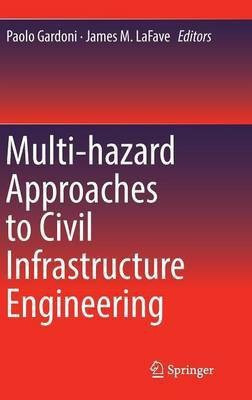 Multi-hazard Approaches to Civil Infrastructure Engineering(English, Hardcover, unknown)