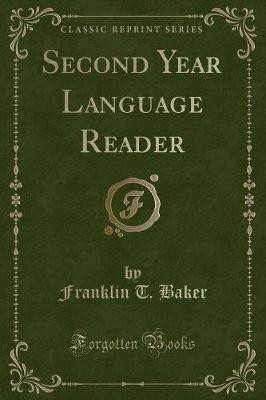Second Year Language Reader (Classic Reprint)(English, Paperback, Baker Franklin T.)