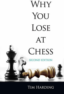 Why You Lose at Chess: Second Edition(English, Paperback, Harding Tim)