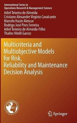Multicriteria and Multiobjective Models for Risk, Reliability and Maintenance Decision Analysis(English, Hardcover, de Almeida Adiel Teixeira)