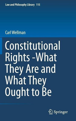 Constitutional Rights -What They Are and What They Ought to Be(English, Hardcover, Wellman Carl)