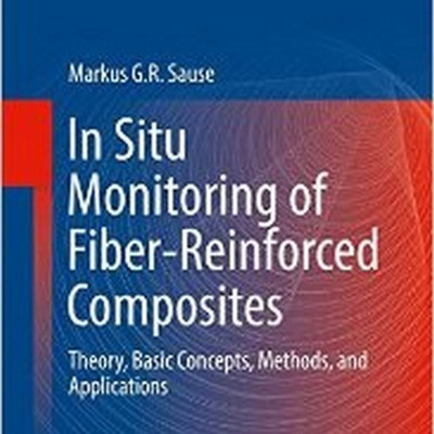 In Situ Monitoring of Fiber-Reinforced Composites(English, Hardcover, Sause Markus G.R.)