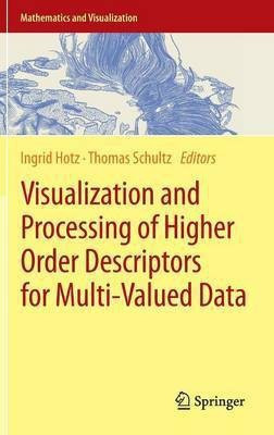Visualization and Processing of Higher Order Descriptors for Multi-Valued Data(English, Hardcover, unknown)