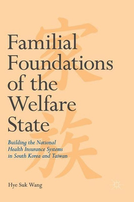 Familial Foundations of the Welfare State(English, Hardcover, Wang Hye Suk)