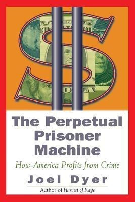 Perpetual Prisoner Machine(English, Paperback, Dyer Joel)