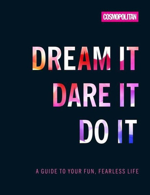 Cosmo's Dream It Dare It Do It(English, Hardcover, Cosmopolitan)