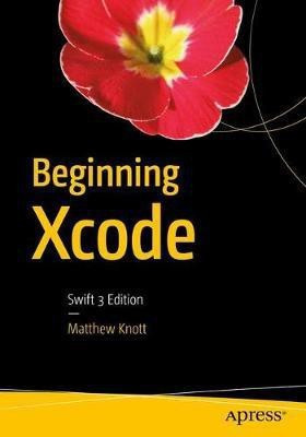 Beginning Xcode(English, Paperback, Knott Matthew)