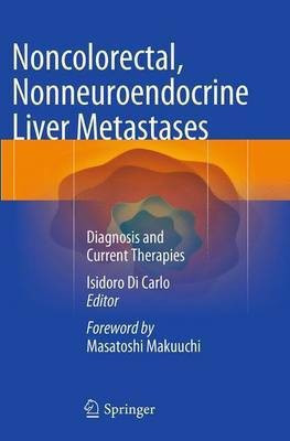 Noncolorectal, Nonneuroendocrine Liver Metastases(English, Paperback, unknown)