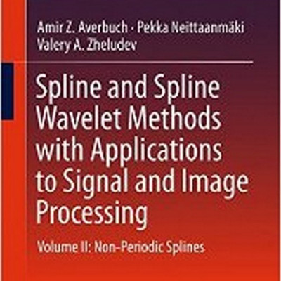 Spline and Spline Wavelet Methods with Applications to Signal and Image Processing(English, Hardcover, Averbuch Amir Z.)