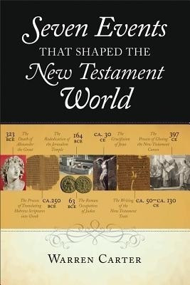 Seven Events That Shaped the New Testament World(English, Paperback, Carter Warren)