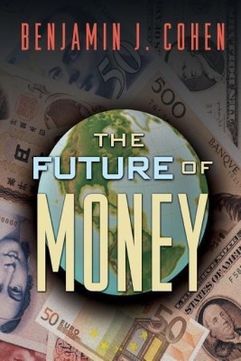 The Future of Money(English, Paperback, Cohen Benjamin J.)
