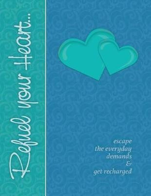 Refuel Your Heart(English, Paperback, Bridges Annette)