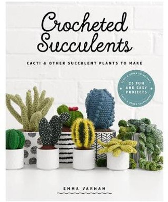 Crocheted Succulents(English, Paperback, Varnam Emma)