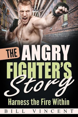 The Angry Fighter's Story(English, Paperback, Vincent Bill)