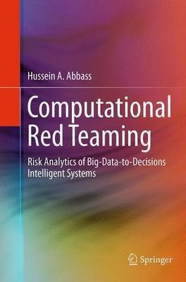 Computational Red Teaming(English, Paperback, Abbass Hussein A.)