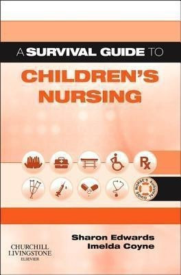 A Survival Guide to Children's Nursing(English, Paperback, Edwards Sharon L. MSC)