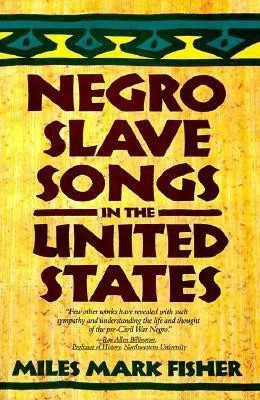 Negro Slave Songs in the United States(English, Paperback, Fisher Miles Mark)