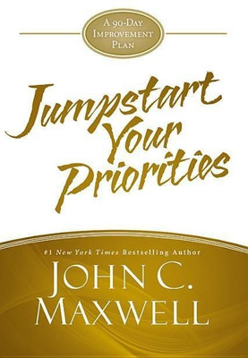 JumpStart Your Priorities(English, Hardcover, Maxwell John C.)