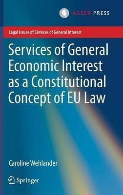 Services of General Economic Interest as a Constitutional Concept of EU Law(English, Hardcover, Wehlander Caroline)