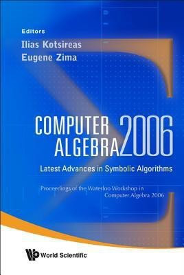 Computer Algebra 2006: Latest Advances In Symbolic Algorithms - Proceedings Of The Waterloo Workshop(English, Hardcover, unknown)