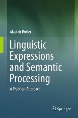 Linguistic Expressions and Semantic Processing(English, Hardcover, Butler Alastair)