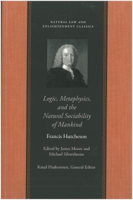 Logic, Metaphysics & the Natural Sociability of Mankind(English, Paperback, Hutcheson Francis)