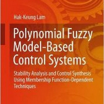 Polynomial Fuzzy Model-Based Control Systems(English, Hardcover, Lam Hak-Keung)