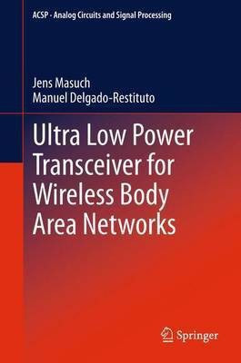 Ultra Low Power Transceiver for Wireless Body Area Networks(English, Paperback, Masuch Jens)