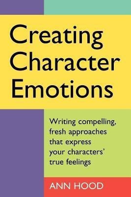Creating Character Emotions(English, Paperback, Hood Ann)