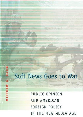 Soft News Goes to War(English, Paperback, Baum Matthew A.)