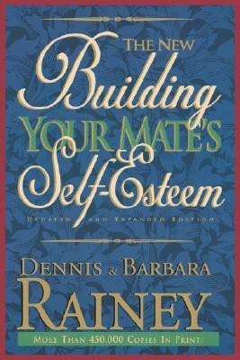 Building Your Mate's Self-Esteem(English, Paperback, Rainey Dennis)