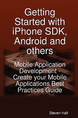Getting Started with iPhone SDK, Android and Others(English, Paperback, Hall Steven)