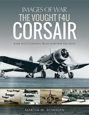 The Vought F4U Corsair(English, Paperback, Bowman Martin)