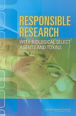 Responsible Research with Biological Select Agents and Toxins(English, Paperback, Committee on Laboratory Security, Personnel Reliability Assurance Systems for Laboratories Conducting Research on Biological Select Agents, Toxins)