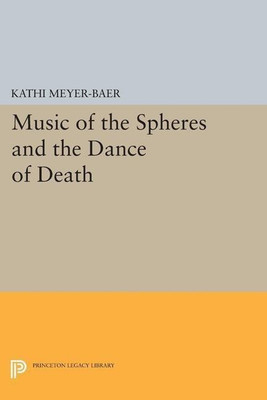 Music of the Spheres and the Dance of Death(English, Paperback, Meyer-Baer Kathi)