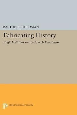 Fabricating History(English, Paperback, Friedman Barton R.)