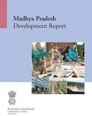 Madhya Pradesh Development Report(English, Hardcover, Planning Commission - Govt. Of India)