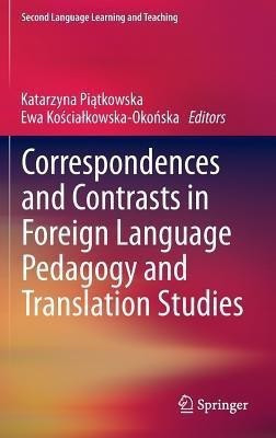 Correspondences and Contrasts in Foreign Language Pedagogy and Translation Studies(English, Hardcover, unknown)