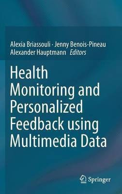Health Monitoring and Personalized Feedback using Multimedia Data(English, Hardcover, unknown)