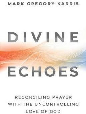 Divine Echoes(English, Paperback, Karris Mark Gregory)