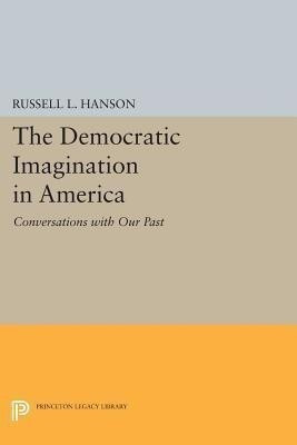 The Democratic Imagination in America(English, Paperback, Hanson Russell L.)