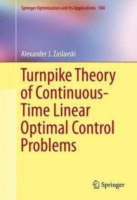 Turnpike Theory of Continuous-Time Linear Optimal Control Problems(English, Hardcover, Zaslavski Alexander J.)
