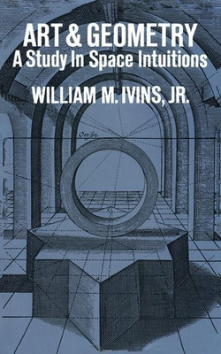 Art and Geometry: a Study in Space Intuitions(English, Paperback, Ivins William M.)