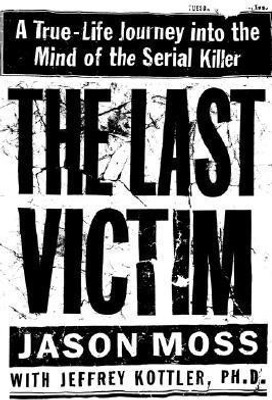 The Last Victim(English, Hardcover, Moss Jason Ph.D.)