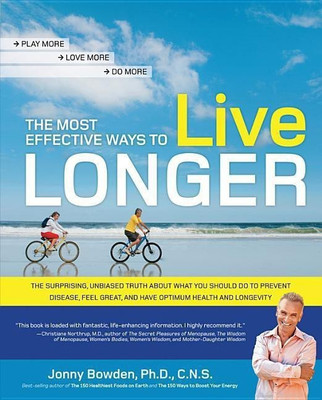 The Most Effective Ways to Live Longer(English, Paperback, Bowden Jonny)