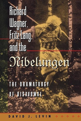 Richard Wagner, Fritz Lang, and the Nibelungen(English, Paperback, Levin David J.)