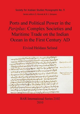 Ports and Political Power in the Periplus Complex societies and maritime trade on the Indian Ocean in the first century AD(English, Paperback, Heldaas Seland Eivind)